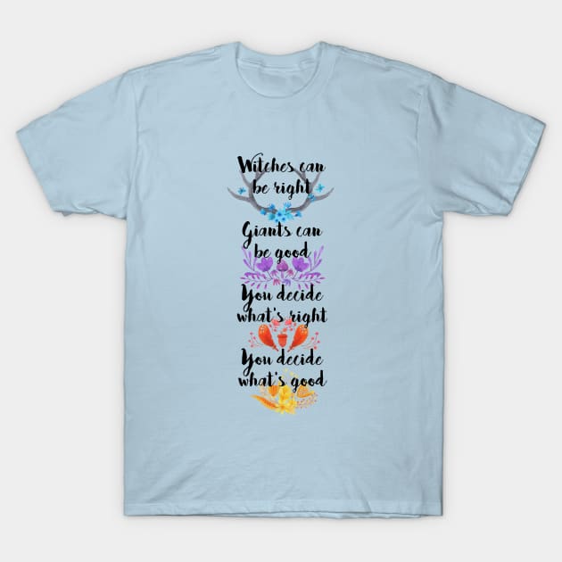 You Decide What's Right T-Shirt by TheatreThoughts